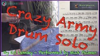 Crazy Army Drum Solo - Performed by Miah Palmer - Written by Ed Lemley