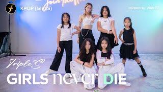 KPOP (GIRLS) ｜ TripleS ‘GIRLS NEVER DIE’ Dance Cover