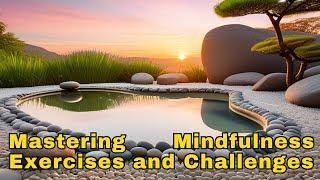 Mastering Mindfulness Exercises and Challenges in 2024