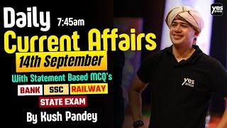 Live Current Affairs: 14th September 2024 | Government Exam Preparation with Kush Sir