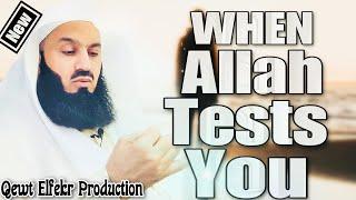 When Allah Tests You! -Mufti Menk