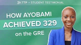 How Ayobami Achieved a 329 on the #GRE Using #TargetTestPrep
