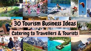 30 Tourism Business Ideas That Caters to Travellers and Tourists