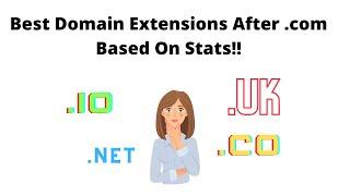 Best Domain Extensions After .com Based On Stats!