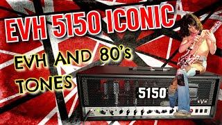 EVH 5150 ICONIC Demo- EVH AND 80’S TONES