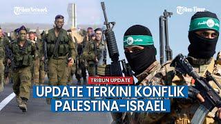 UPDATE TERKINI KONFLIK Palestina-Israel, Tentara Elit Israel Tolak Ikut Perang di Jalur Gaza
