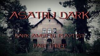 Dark Ambient Playlist ~ Vol.3 - 2014 ~ AsatrU dark ~