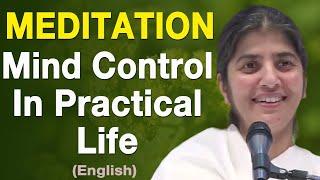 MEDITATION - Mind Control In Practical Life: Part 1: BK Shivani: English