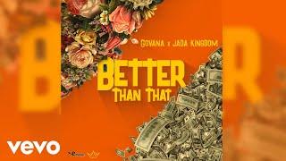 Govana, Jada Kingdom - Better Than That (Official Audio)
