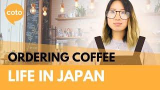 Life in Japan - How to order coffee in Japanese