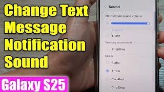How to Change Text Message Notification Sound  | Galaxy S25!