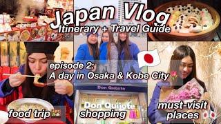 JAPAN VLOGEp.2A Day in Kobe & Osaka️: must-visit places, what I eat, shopping & more 