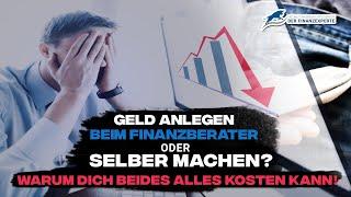 Der Finanzberater wird Dich ALLES kosten! Lieber Do-ItYourself-Rente?