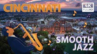 Skyline Jazz & City Views of Cincinnati, Ohio.Jazz Music for Relaxing and Study | Smooth Jazz