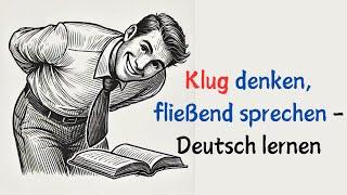 effektives Deutsch lernen, klug denken, Grammatik | Wortschatz- und Ausdrucksanalyse| A1-C2 | Ep# 76