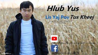 Lis Yaj Pov : Hlub Yus Tus Kheej   [ Audio Version ]