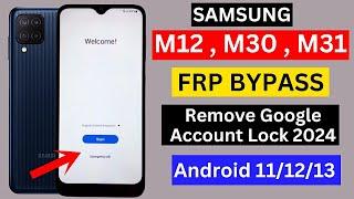 Samsung M12,M30,M31 Frp Bypass 2024 Without Pc Android 11/12/13 | After Reset Remove Google Account