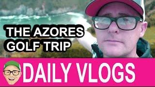 THE AZORES GOLF TRIP