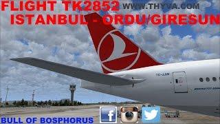 BULL OF BOSPHORUS FLIGHT FLOG #2 ISTANBUL - ORDU GIRESUN AIRPORT BOEING 737 TURKISH AIRLINES IVAO