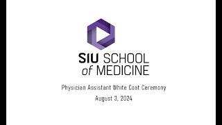 2024 SIU School of Medicine Physician Assistant White Coat Ceremony