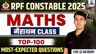 RPF Constable Math Marathon Class 2025 | Top 100 Most Expected Questions | Maths for RPF Constable