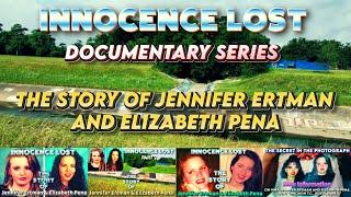 Innocence Lost Documentary Series - Re-Examining The Jennifer Ertman and Elizabeth Pena Case