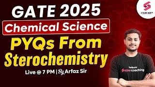 GATE 2025 | Organic Chemistry | Previous Year Questions | PYQs From Stereochemistry | Arfaz Sir