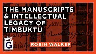The Manuscripts and Intellectual Legacy of Timbuktu
