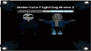 |Undertale Fighting Arena 2| Containment & Future Sans