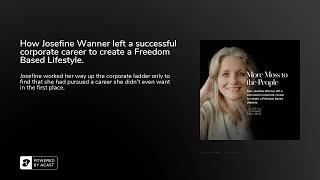 How Josefine Wanner left a successful corporate career to create a Freedom Based Lifestyle.