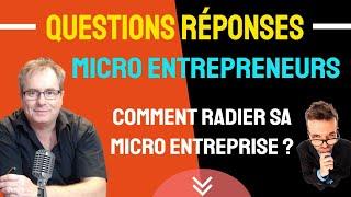 ▶▶ [RADIATION MICRO ENTREPRISE] COMMENT FERMER SA MICRO ENTREPRISE ?