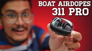 boAt Airdopes 311 Pro Unboxing & Review || Best TWS Earbuds Under 999 ?