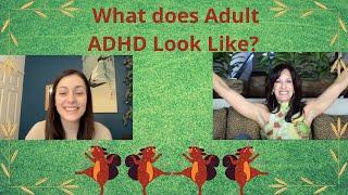 S3~Episode #22 "What Does Adult ADHD Look Like"???