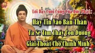 Lời Dạy Cuối Cùng Đức Phật Trước Khi Niết Bàn : Hãy Tự Thắp Sáng Ngọn Đèn Tuệ Giác Của Chính Mình .