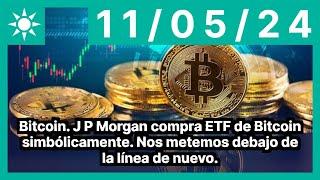Bitcoin. J P Morgan compra ETF de Bitcoin simbólicamente. Nos metemos debajo de la línea de nuevo.