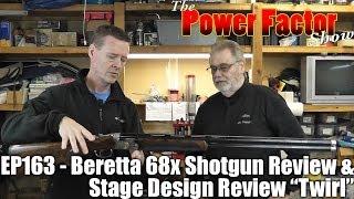 Episode 163 - Beretta 68x Shotgun Review & IDPA Stage Design Review "Twirl"