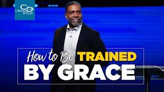 How to be Trained By Grace
