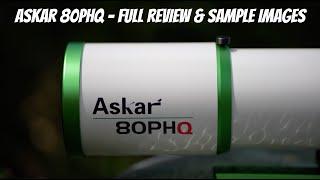 Askar 80PHQ Full Review and Sample Images - Thoughts after 3 months