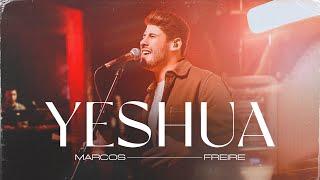 Yeshua | Marcos Freire - LIVE