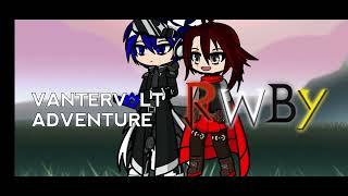 vantervolt Adventure x rwby the series version gacha life 2 by vantervolt