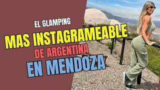 EL GLAMPING MAS INSTAGRAMEABLE DE ARGENTINA, EN MENDOZA