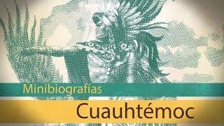 Minibiografía: Cuauhtémoc