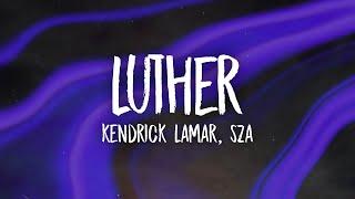 Kendrick Lamar, SZA - luther (Lyrics)