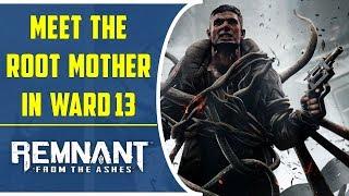 Meet the Root Mother in Ward 13 | Remnant from the ashes