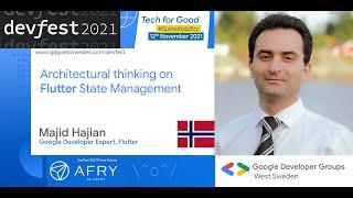 Architectural thinking on Flutter State Management | Majid Hajian #DevFest 2021