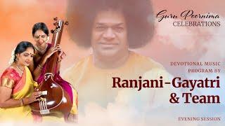 Devotional Music Program by Ranjani-Gayatri & Team | Guru Poornima Evening | July 21, 2024