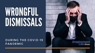 Wrongful Dismissals during COVID-19 - Employment Law Show: S4 E24