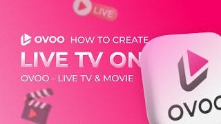 How to Create a LIVE TV on OVOO?