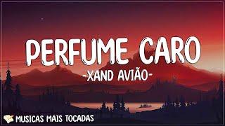 Xand Avião - Perfume Caro (Letra/Lyrics) | Um sorrisinho que não me convence O coração ligeirinho