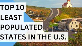 Top 10 Least Populated States in America (2024)